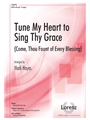 Tune My Heart to Sing Thy Grace