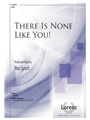 There Is None Like You