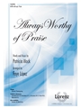 Always Worthy of Praise