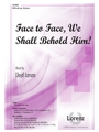 Face to Face We Shall Behold Him