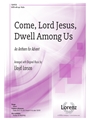 Come Lord Jesus Dwell Among Us