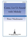 Come Let Us Sound with Melody