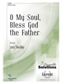 O My Soul Bless God the Father