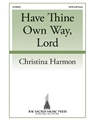 Have Thine Own Way Lord
