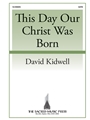 This Day Our Christ Was Born