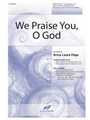 We Praise You O God