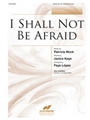I Shall Not Be Afraid