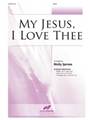 My Jesus I Love Thee