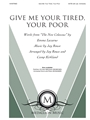 Give Me Your Tired Your Poor
