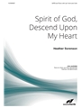 Spirit of God Descend Upon My Heart