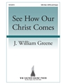 See How Our Christ Comes