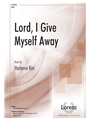 Lord I Give Myself Away