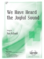 We Have Heard the Joyful Sound