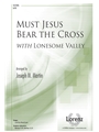 Must Jesus Bear the Cross - with Lonesome Valley