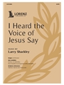 I Heard the Voice of Jesus Say