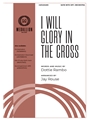 I Will Glory in the Cross