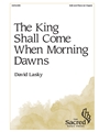 The King Shall Come When Morning Dawns