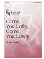 Come, You Lofty, Come, You Lowly