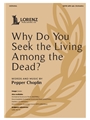 Why Do You Seek the Living Among the Dead
