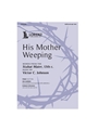 His Mother Weeping