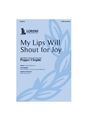 My Lips Will Shout for Joy