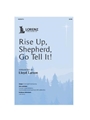 Rise Up Shepherd Go Tell It