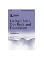 Living Christ Our Rock and Foundation