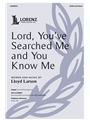 Lord You've Searched Me and You Know Me