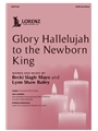 Glory Hallelujah to the Newborn King