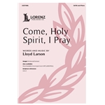 Come, Holy Spirit, I Pray