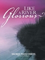 Like A River Glorious