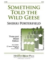 Something Told The Wild Geese