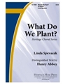 What Do We Plant