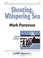 Shouting Whispering Sea