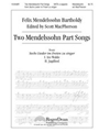 Two Mendelssohn Part Songs: 1. Im Walde  2. Jaglied