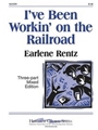 I've Been Workin' On The Railroad