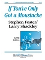 If You've Only Got A Moustache