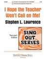 I Hope The Teacher Won't Call On Me