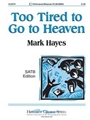 Too Tired To Go To Heaven