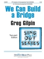 We Can Build A Bridge