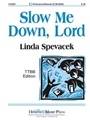 Slow Me Down Lord