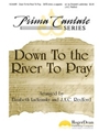 Down To The River To Pray