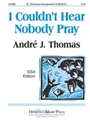 I Couldn't Hear Nobody Pray