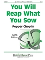 You Will Reap What You Sow