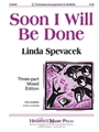 Soon I Will Be Done