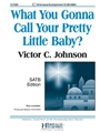 What You Gonna Call Your Pretty Little Baby?