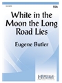 White in the Moon the Long Road Lies