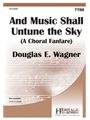 And Music Shall Untune the Sky