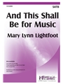 And This Shall Be For Music