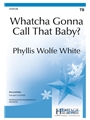 Whatcha Gonna Call That Baby